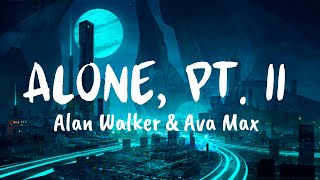 Alone Pt II Lyrics  Alan Walker amp Ava Max [upl. by Aphrodite]