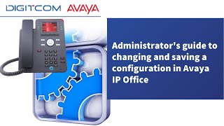 Administrators guide to changing and saving a configuration in Avaya IP Office [upl. by Carree816]