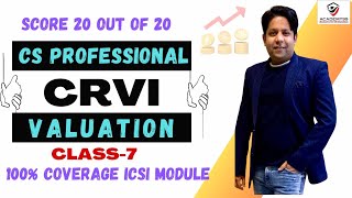 CRVI MARATHON  VALUATION CLASS7  100 FROM ICSI MODULE  CRVI MARATHON CS PROFESIONAL [upl. by Ennagroeg379]