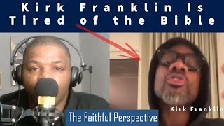 Kirk Franklin Is Tired of The Bible  TFP [upl. by Denn299]