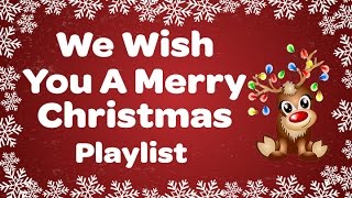 We Wish You a Merry Christmas Playlist 🎄 Sing Along Christmas Songs and Carols with Lyrics [upl. by Aisined]