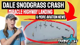 Dale quotSnortquot Snodgrass Update Rookie Pilot Lands Stricken Plane on NC Highway amp More Aviation News [upl. by Snowber]