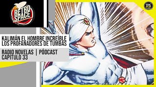 Kalimán  Los Profanadores de Tumbas Capítulo 33  Radio Novelas  Retro Space [upl. by Hassett738]