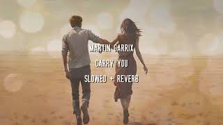 Martin Garrix  Carry You Slowed  Reverb [upl. by Nyladnar]