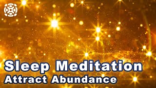 Guided Sleep Meditation Attract Abundance and Wealth Let Go Of Limiting Beliefs [upl. by Nylaroc]