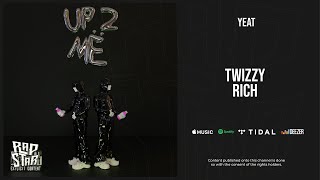 Yeat  Twizzy Rich Up 2 Me [upl. by Ettenom]