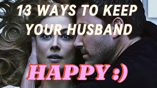 13 WAYS TO KEEP YOUR HUSBAND HAPPY [upl. by Neelhtac]