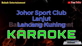 Karaoke johor sport club lanjut lancang kuning tanpa vocal [upl. by Janeta]