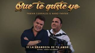 LA GRANDEZA DE TU AMOR jorge valbuena FABIAN CORRALES NANO FARFAN [upl. by Osnofla]