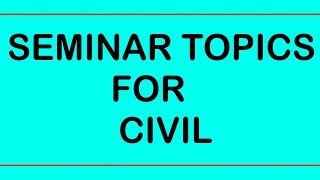 SEMINAR TOPICS FOR CIVIL ENGINEERINGPART 2 [upl. by Linkoski]