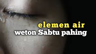 weton sabtu pahing elemen air [upl. by Frech]