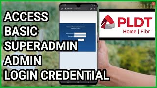 Access Basic Superadmin Admin Login Credential on PLDT FIBR Using Android Phone [upl. by Nichole403]