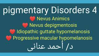 4 Nevus Animics amp depigmentosis🔺 idiopathic guttate hypomelanosis🔺progressive macular hypomelanosis [upl. by Bourke]