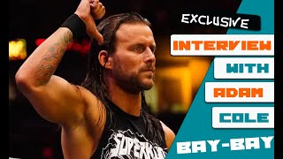 EXCLUSIVE INTERVIEW WITH AEW SUPERSTAR ADAM COLE BAYBAY [upl. by Anilat]