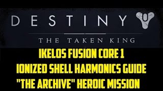 Ikelos Fusion Core  How to Complete Ionized Shell Harmonics  The Archive [upl. by Tenay]