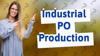 What is the industrial production of propylene oxide [upl. by Litha56]