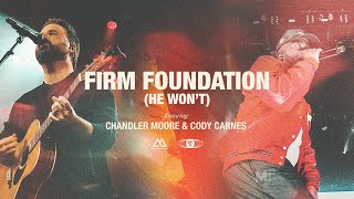 Firm Foundation He Won’t feat Chandler Moore amp Cody Carnes  Maverick City Music  TRIBL [upl. by Morgen734]