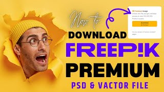 Download Freepik Premium PSD Files How to Get Freepik Premium Files in 2024 100 working [upl. by Grover5]