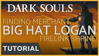 Dark Souls  Big Hat Logan at Firelink Shrine [upl. by Muriel]