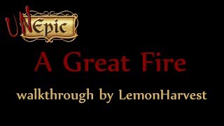 UnEpic A Great Fire Quest Walkthrough [upl. by Ahtoelc]