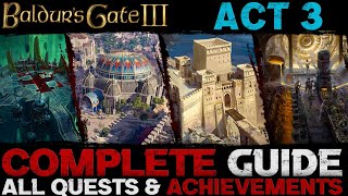 Baldurs Gate 3 Complete Guide  All Quests amp Achievements Act 3 [upl. by Karab200]