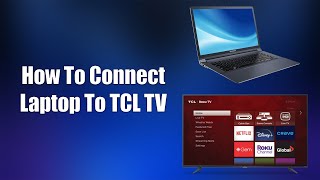 How To Connect Laptop To TCL TV [upl. by Ciccia]