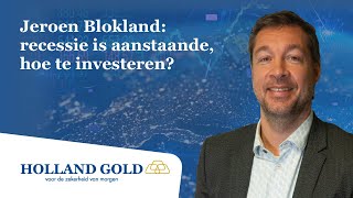 Jeroen Blokland recessie is aanstaande hoe te investeren [upl. by Hauger]