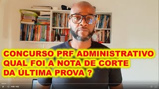 Concurso PRF Administrativo nível médio 2025  qual foi a nota de corte do último edital [upl. by Naz]