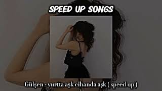 Gülşen  yurtta aşk cihanda aşk  speed up [upl. by Sutherlan]