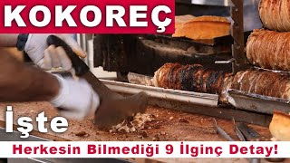 Kokoreç Hakkında Bilmeniz Gereken 9 Şaşırtıcı Gerçek 🌀🔥🍢 KOKOREÇ [upl. by Nibbs]