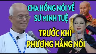 TRƯỚC KHI BÀ PHƯƠNG HẰNG CHỬI THẦY MINH TUỆ  CHA HỒNG ĐÃ NÓI GÌ CHA PHẠM QUANG HỒNG GIẢNG MỚI NHẤT [upl. by Niltag]