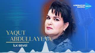 Yaqut Abdullayeva  İlk sevgi [upl. by Tihw]