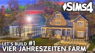 Vier Jahreszeiten Farm Haus bauen  Gewächshaus  Die Sims 4 Lets Build 1 deutsch [upl. by Suoilenroc]