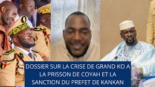 DOSSIER SUR LA CRISE DE GRAND KO A LA PRISSON DE COYAH ET LA SANCTION DU PREFET DE KANKAN [upl. by Aedrahs]