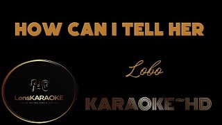 HOW CAN I TELL HERLOBOKARAOKE [upl. by Lleynod]