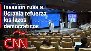 Invasión rusa a Ucrania ¿se fortalecen lazos democráticos entre países [upl. by Euqinue]