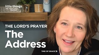 The Lords Prayer The Address  Little Things With Amber Albee Swenson [upl. by Emixam]