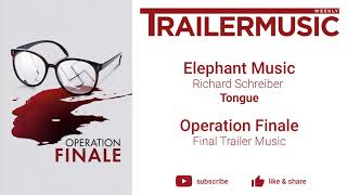 Operation Finale  Final Trailer Music  Elephant Music  Tongue [upl. by Fleur]