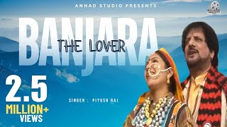 Banjara the Lover  Himachali Hit Balkrishan Sharma  Piyush Raj [upl. by Atrebla383]