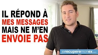 IL RÉPOND À MES MESSAGES MAIS NE MEN ENVOIE PAS [upl. by Albemarle450]