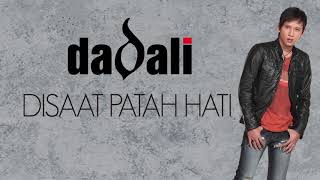 Dadali  Disaat Patah Hati Official Lyric Video [upl. by Aramit]