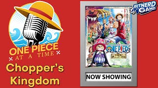 One Piece at a Time Episode 47 Choppers Kingdom on the Island of Strange Animals Podcast [upl. by Dami]