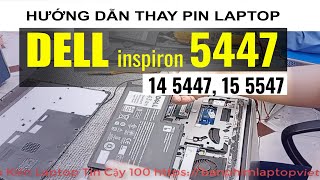 Hướng Dẫn Tháo Lắp Thay Pin Laptop Dell inspiron 5447 14 5447 15 5547 chuẩn kỹ thuật [upl. by Aniaz]