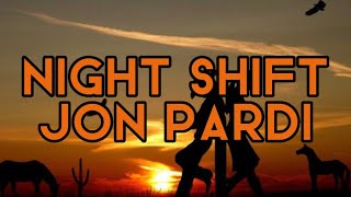 Jon Pardi  Night Shift Lyrics [upl. by Aneloaup590]