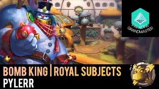 Paladins Grandmaster  PRO Bomb King Royal Subjects pylerr [upl. by Hniv]