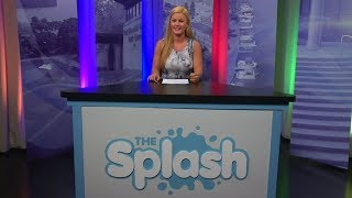 The Splash Episode 107 August 27 2018 [upl. by Ontina]