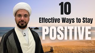 10 Great Ways to Stay Positive in Life  Sh Mohammed AlHilli [upl. by Dusa]