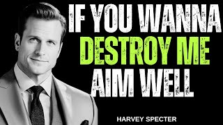 If You Wanna Destroy Me Aim Well  Harvey Specter Most Motivational Quotes [upl. by Cloe]