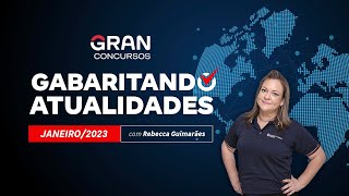 Gabaritando Atualidades  Janeiro 2023 com Rebecca Guimarães [upl. by Kalvn554]