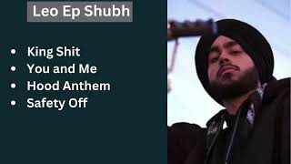 Shubh New Full Leo Ep All songs Shubh New Punjabi Songs 2024  Shubh New Jukebox 2024 shubh [upl. by Atteynot437]